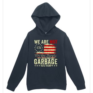 We Are Not Garbage Vote Trump 2024 Urban Pullover Hoodie