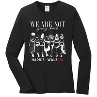 We Are Not Going Back Kamala Harris Walz 24 Madam President Ladies Long Sleeve Shirt