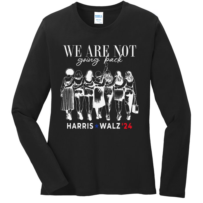 We Are Not Going Back Kamala Harris Walz 24 Madam President Ladies Long Sleeve Shirt