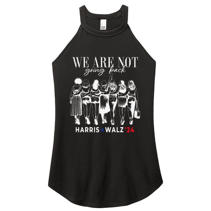 We Are Not Going Back Kamala Harris Walz 24 Madam President Women's Perfect Tri Rocker Tank