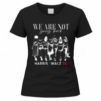 We Are Not Going Back Kamala Harris Walz 24 Madam President Women's T-Shirt