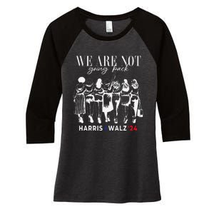 We Are Not Going Back Kamala Harris Walz 24 Madam President Women's Tri-Blend 3/4-Sleeve Raglan Shirt