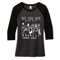 We Are Not Going Back Kamala Harris Walz 24 Madam President Women's Tri-Blend 3/4-Sleeve Raglan Shirt