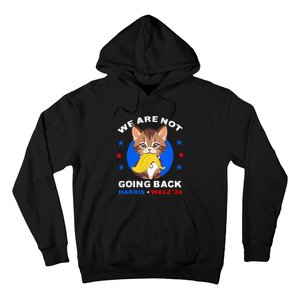 We Are Not Going Back Kamala Harris Walz 2024 Funny Cat Lady Hoodie