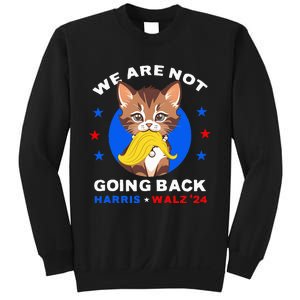 We Are Not Going Back Kamala Harris Walz 2024 Funny Cat Lady Sweatshirt