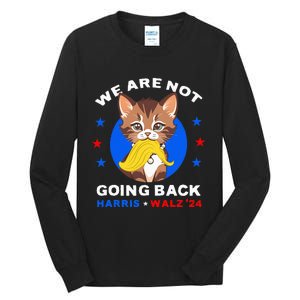 We Are Not Going Back Kamala Harris Walz 2024 Funny Cat Lady Tall Long Sleeve T-Shirt