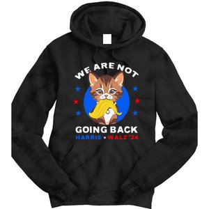 We Are Not Going Back Kamala Harris Walz 2024 Funny Cat Lady Tie Dye Hoodie