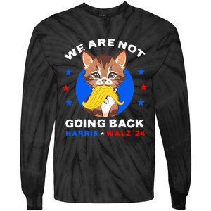 We Are Not Going Back Kamala Harris Walz 2024 Funny Cat Lady Tie-Dye Long Sleeve Shirt