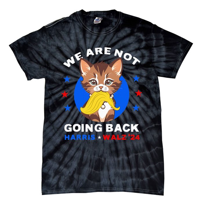 We Are Not Going Back Kamala Harris Walz 2024 Funny Cat Lady Tie-Dye T-Shirt