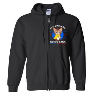 We Are Not Going Back Kamala Harris Walz 2024 Funny Cat Lady Full Zip Hoodie