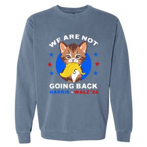 We Are Not Going Back Kamala Harris Walz 2024 Funny Cat Lady Garment-Dyed Sweatshirt