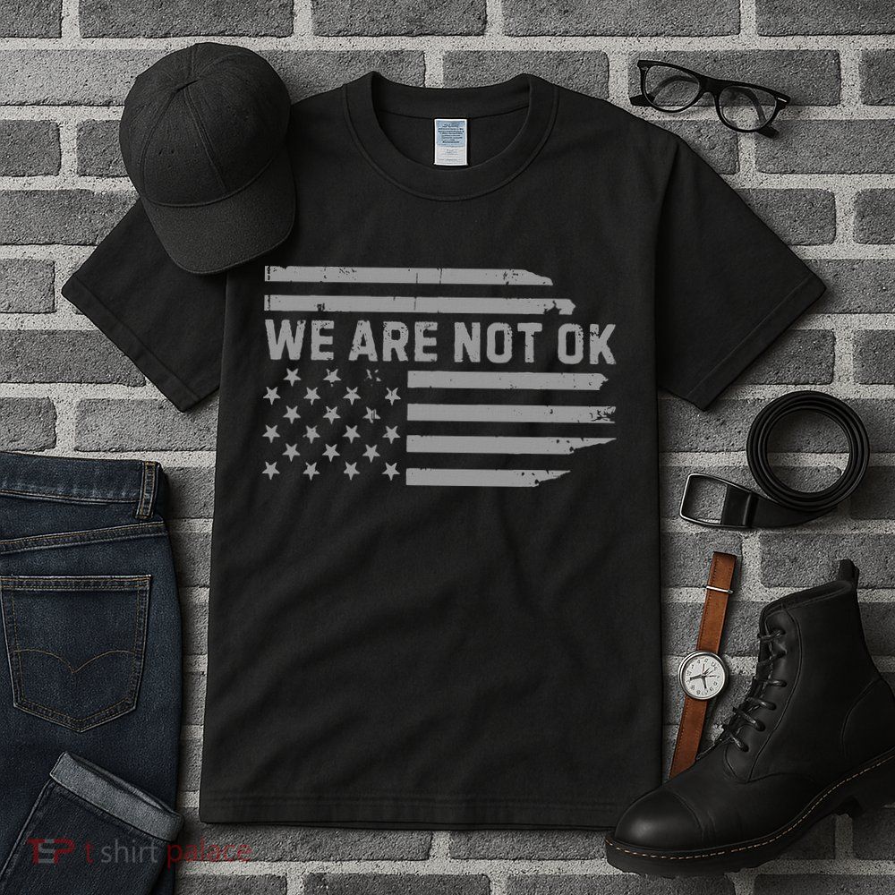 We Are Not Ok Usa Flag Upside Down Tall T-Shirt