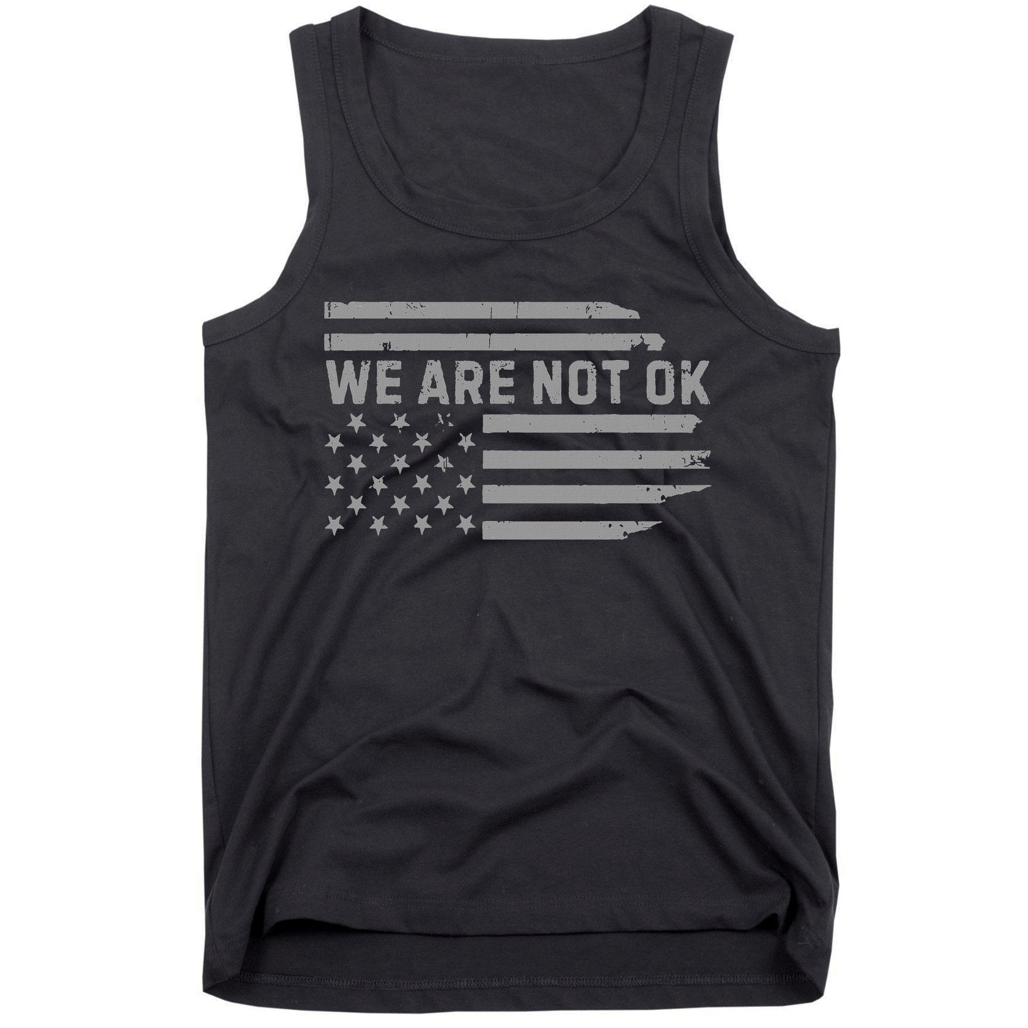 We Are Not Ok Usa Flag Upside Down Tank Top
