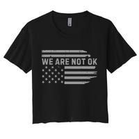 We Are Not Ok Usa Flag Upside Down Women's Crop Top Tee