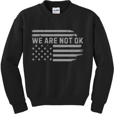 We Are Not Ok Usa Flag Upside Down Kids Sweatshirt