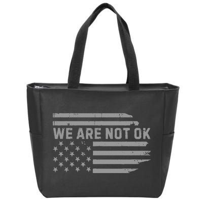 We Are Not Ok Usa Flag Upside Down Zip Tote Bag