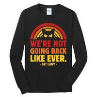 We Are Not Going Back Like Ever Cat Lady Kamalaharris2024 Tall Long Sleeve T-Shirt