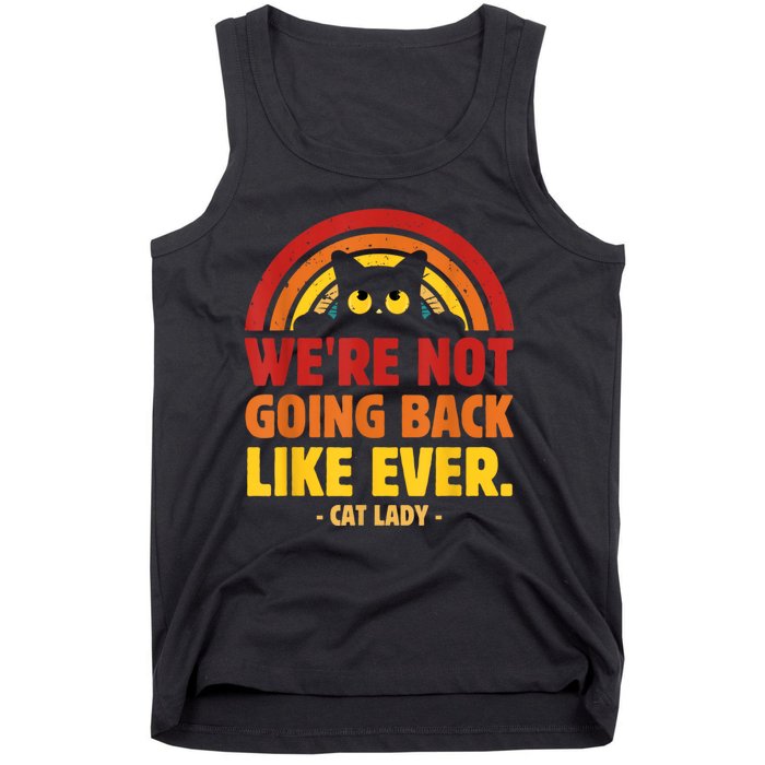 We Are Not Going Back Like Ever Cat Lady Kamalaharris2024 Tank Top