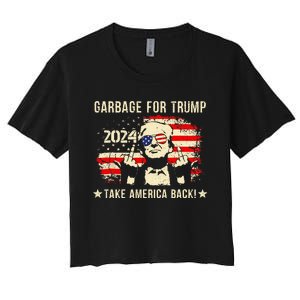 We Are Not Garbage Vote 2024 Trump Supporter Women's Crop Top Tee