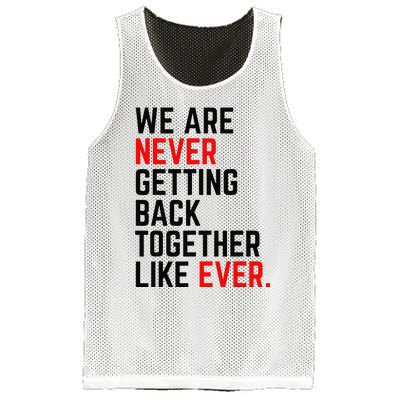 We Are Never Getting Back Together Like Ever Mesh Reversible Basketball Jersey Tank