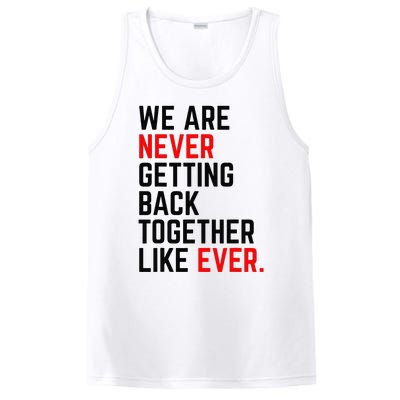 We Are Never Getting Back Together Like Ever PosiCharge Competitor Tank