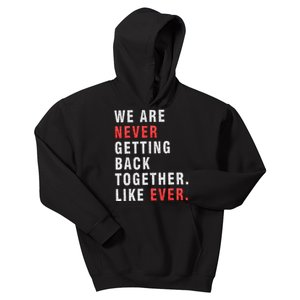 We Are Never Getting Back Together Kids Hoodie