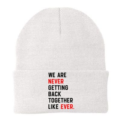 We Are Never Getting Back Together Like Ever Knit Cap Winter Beanie