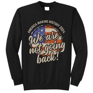 We Are Not Going Back America History 2024 Speech Usa Flag Sweatshirt