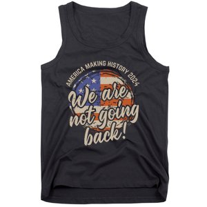 We Are Not Going Back America History 2024 Speech Usa Flag Tank Top