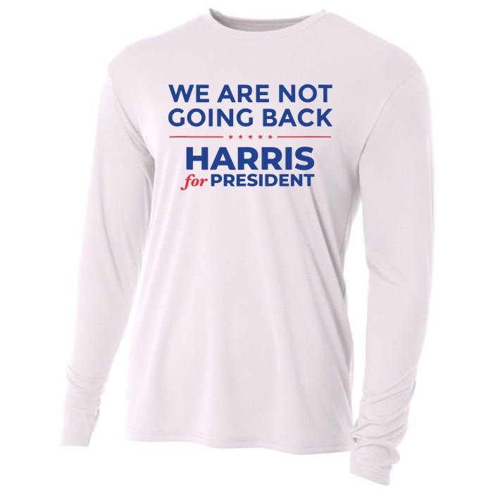 We Are Not Going Back Harris For President Kamala 2024 Cooling Performance Long Sleeve Crew