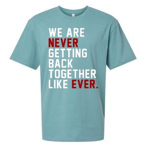 We Are Never Getting Back Together Like Ever Sueded Cloud Jersey T-Shirt