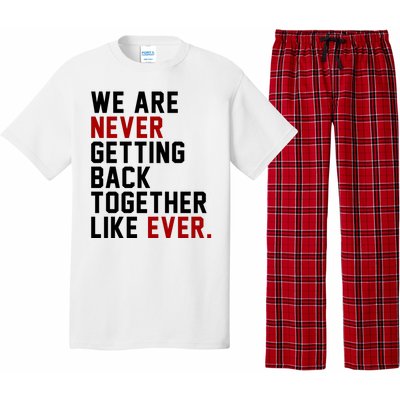 We Are Never Getting Back Together Like Ever Pajama Set