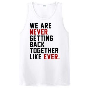 We Are Never Getting Back Together Like Ever PosiCharge Competitor Tank