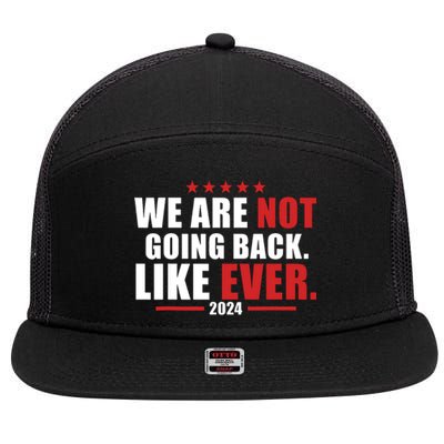 We Are Not Going Back Like Ever 7 Panel Mesh Trucker Snapback Hat