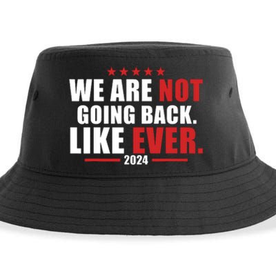 We Are Not Going Back Like Ever Sustainable Bucket Hat