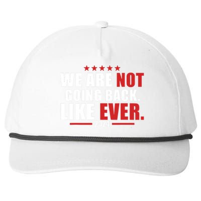 We Are Not Going Back Like Ever Snapback Five-Panel Rope Hat