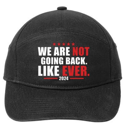 We Are Not Going Back Like Ever 7-Panel Snapback Hat