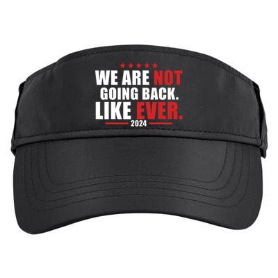 We Are Not Going Back Like Ever Adult Drive Performance Visor