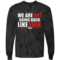 We Are Not Going Back Like Ever Tie-Dye Long Sleeve Shirt