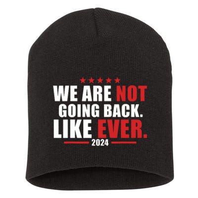 We Are Not Going Back Like Ever Short Acrylic Beanie