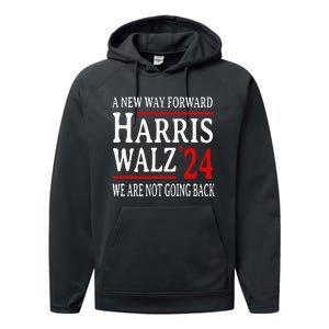 We Are Not Going Back Pro Kamala Harris Harris Walz 2024 Performance Fleece Hoodie