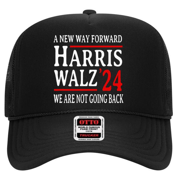 We Are Not Going Back Pro Kamala Harris Harris Walz 2024 High Crown Mesh Back Trucker Hat