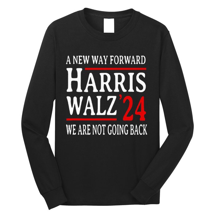 We Are Not Going Back Pro Kamala Harris Harris Walz 2024 Long Sleeve Shirt