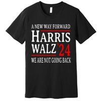 We Are Not Going Back Pro Kamala Harris Harris Walz 2024 Premium T-Shirt