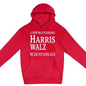 We Are Not Going Back Pro Kamala Harris Harris Walz 2024 Premium Pullover Hoodie