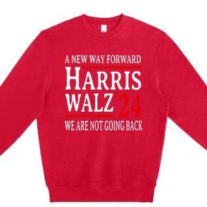 We Are Not Going Back Pro Kamala Harris Harris Walz 2024 Premium Crewneck Sweatshirt