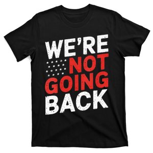 We Are Not Going Back Kamala Harris Waltz 24 T-Shirt