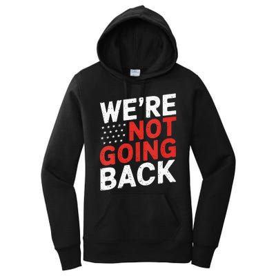 We Are Not Going Back Kamala Harris Waltz 24 Women's Pullover Hoodie