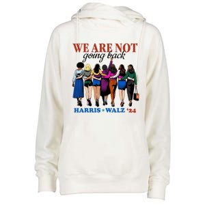 We Are Not Going Back Kamala Harris Waltz 24 Madam President Womens Funnel Neck Pullover Hood