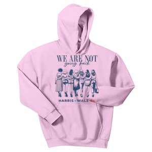 We Are Not Going Back Kamala Harris Waltz 24 Madam President Kids Hoodie